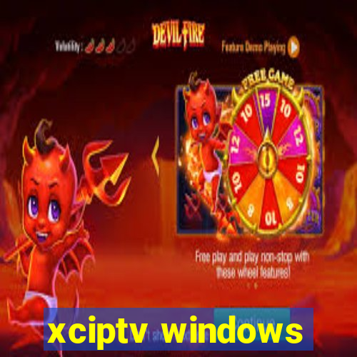 xciptv windows